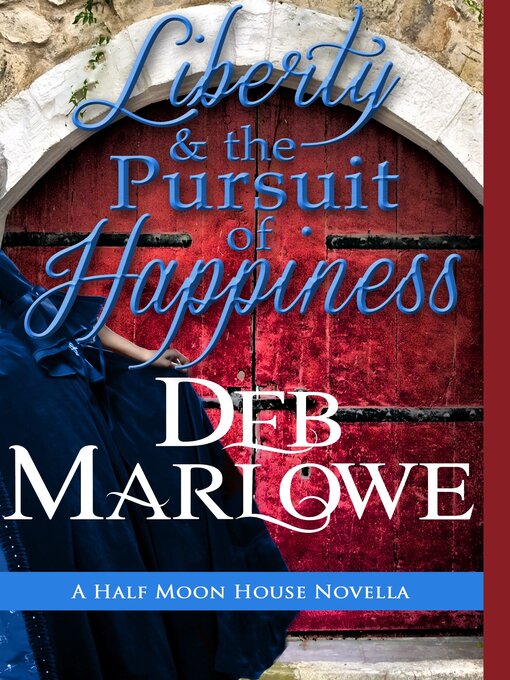 Title details for Liberty and the Pursuit of Happiness by Deb Marlowe - Available